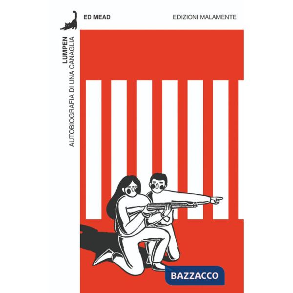 Lumpen. Autobiografia di una canaglia