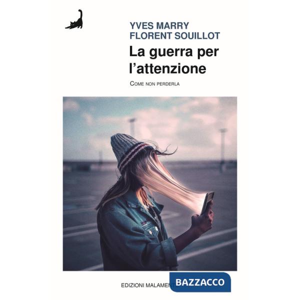 Guerra per l'attenzione. Come non perderla (La)