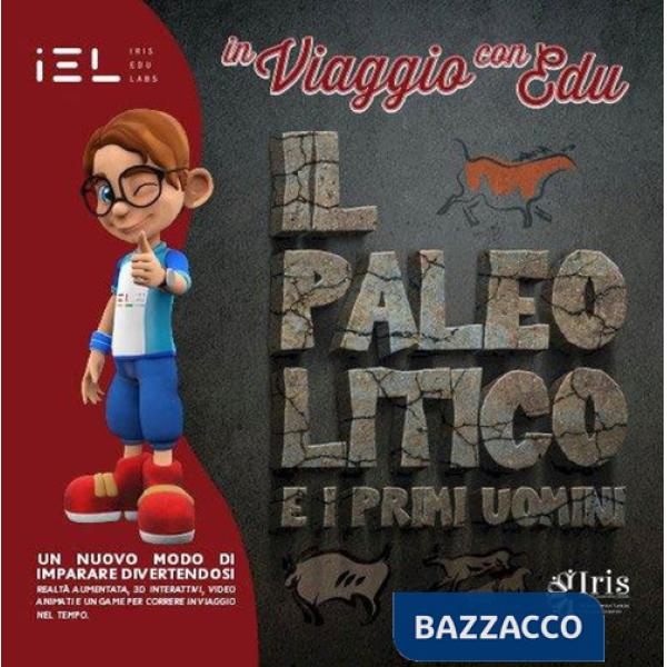 In viaggio con Edu: il Paleolitico e i primi uomini. Ediz. illustrata. Con Contenuto digitale (fornito elettronicamente)