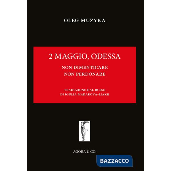 2 maggio, Odessa. Non dimenticare, non perdonare