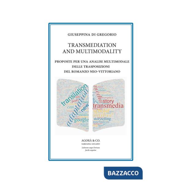 Transmediation and multimodality. Proposte per una analisi multimodale delle trasposizioni del romanzo neo-vittoriano