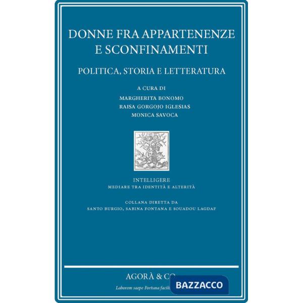Donne fra appartenenze e sconfinamenti. Politica, storia e letteratura
