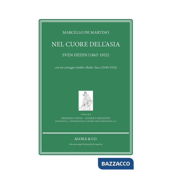 Nel cuore dell'Asia. Sven Hedin (1865-1952). Con un carteggio inedito Hedin-Tucci (1949-1952)