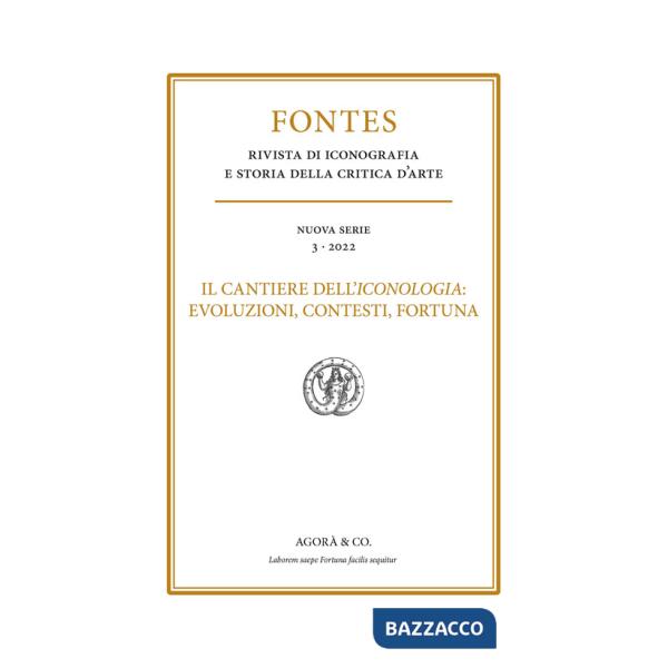 Fontes (2022). Vol. 3: Il cantiere dell'iconologia: evoluzioni, contesti, fortuna