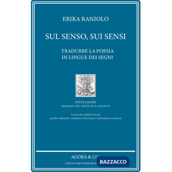 Sul senso, sui sensi. Tradurre la poesia in lingue dei segni