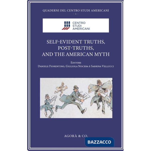 Self-evident truths, post-truths, and the American myth