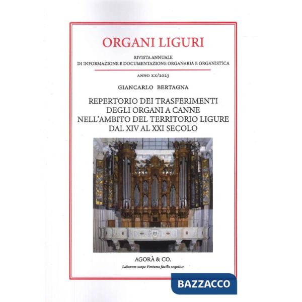 Organi liguri. Rivista annuale di informazione e documentazione originaria e organistica. Repertorio dei trasferimenti degli org