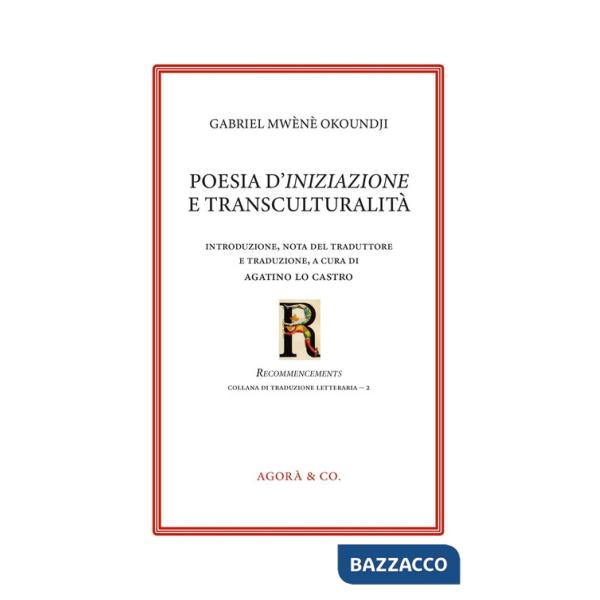 Poesia d'iniziazione e transculturalità. Ediz. italiana e francese