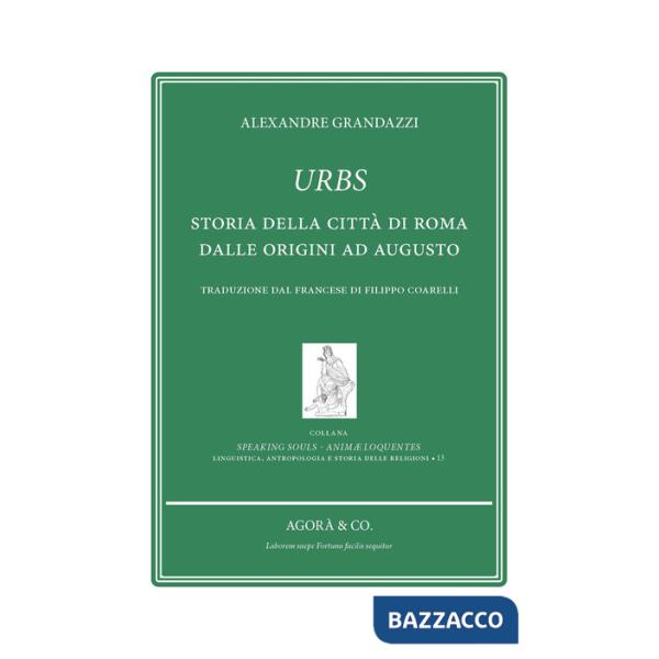 Urbs. Storia della città di Roma dalle origini ad Augusto