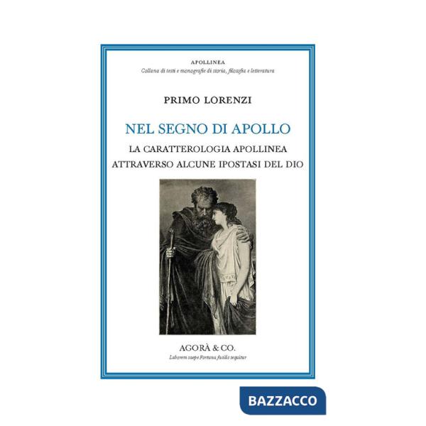 Nel segno di Apollo. La caratterologia apollinea attraverso alcune ipostasi del dio