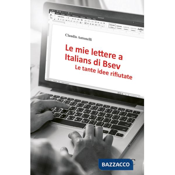 Mie lettere a Italians di Bsev. Le tante idee rifiutate (Le)