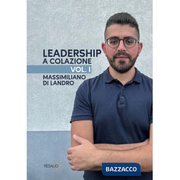 Leadership a colazione. Vol. 1