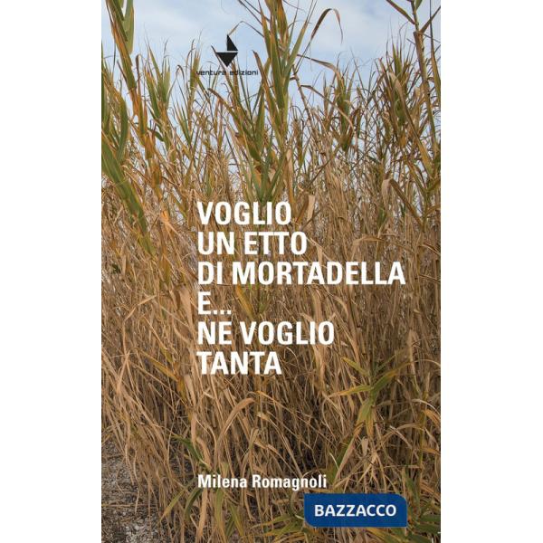 Voglio un etto di mortadella e... ne voglio tanta