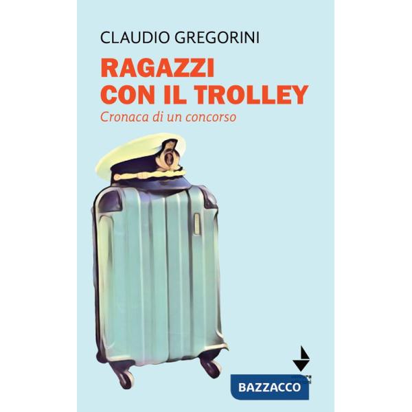 Ragazzi con il trolley. Cronaca di un concorso