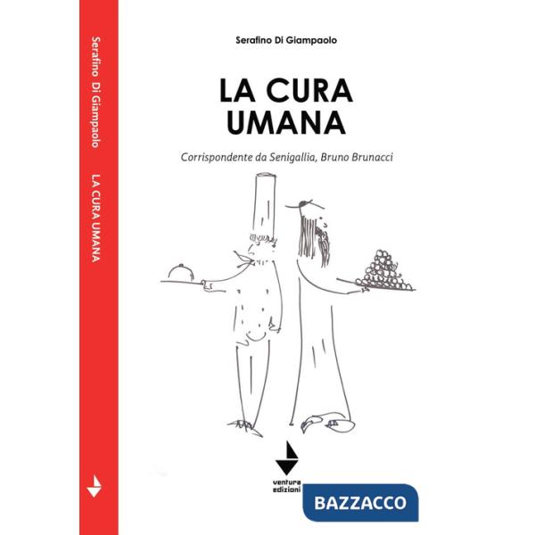 Cura umana. Corrispondente da Senigallia, Bruno Brunacci (La)