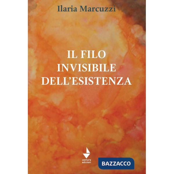 Filo invisibile dell'esistenza (Il)