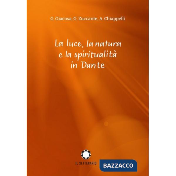 Luce, la natura e la spiritualità in Dante (La)