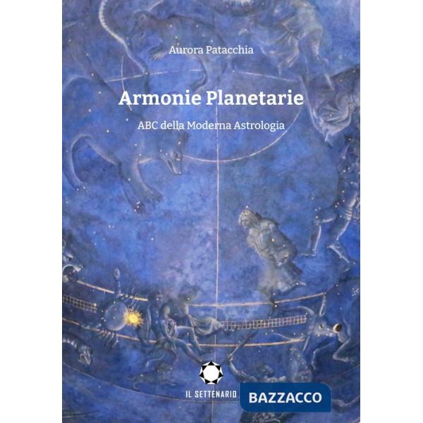 Armonie planetarie. ABC della moderna astrologia