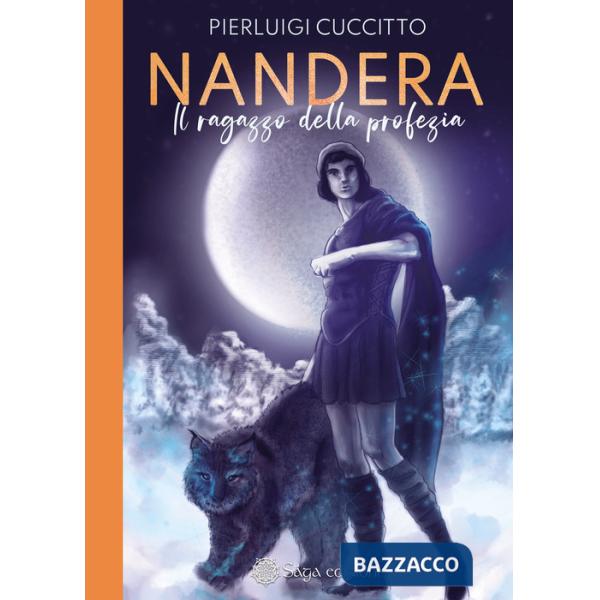 Ragazzo della profezia. Nandèra (Il)