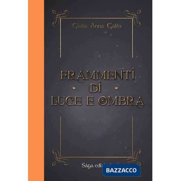 Frammenti di luce e ombra