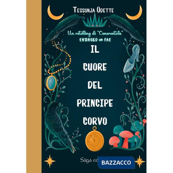 Cuore del principe corvo. Entangled with Fae (Il)