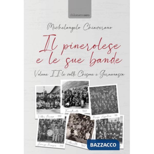 Pinerolese e le sue bande (Il). Vol. 2: Le valli Chisone e Germanasca