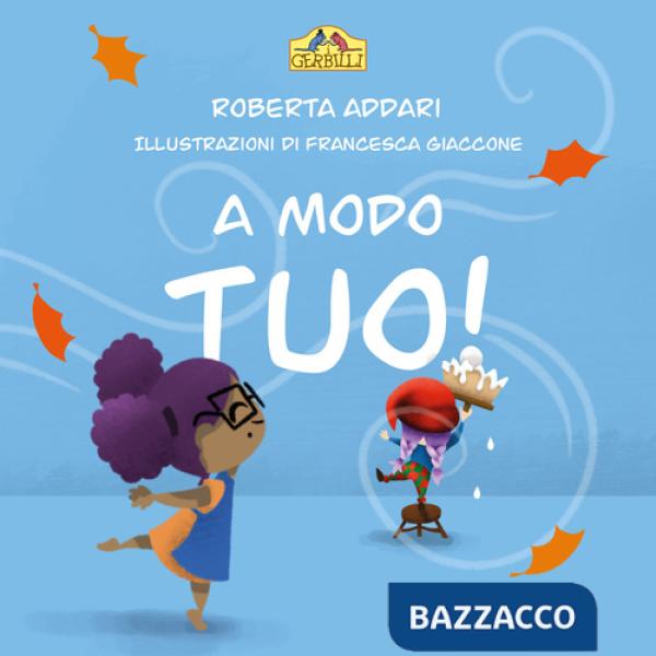 A modo tuo! Ediz. illustrata