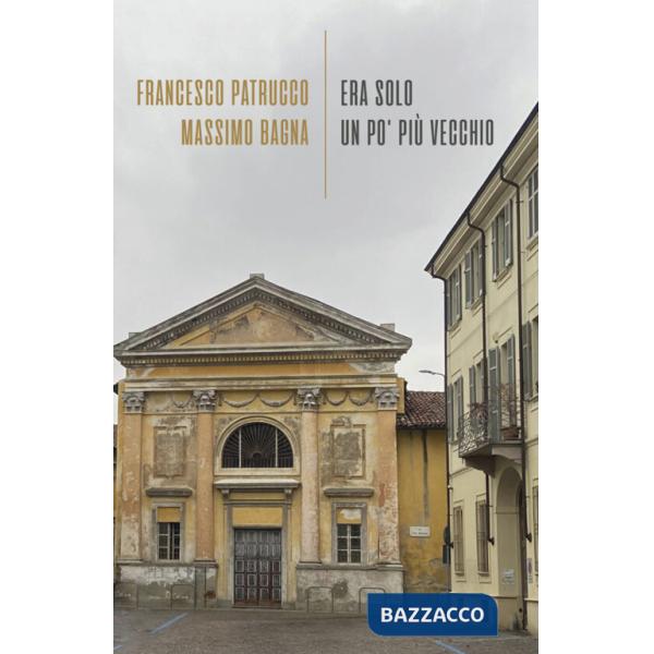 Era solo un pò più vecchio