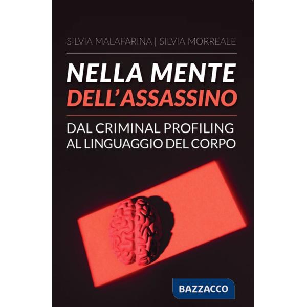 Nella mente dell'assassino. Dal criminal profiling al linguaggio del corpo
