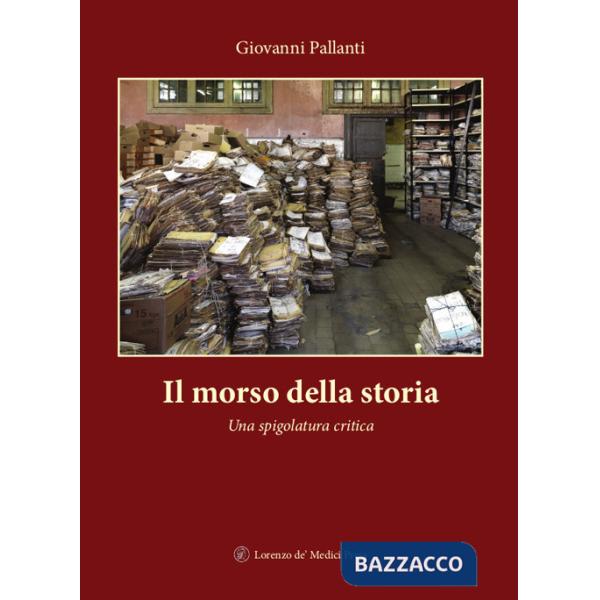 Morso della storia. Una spigolatura critica (Il)