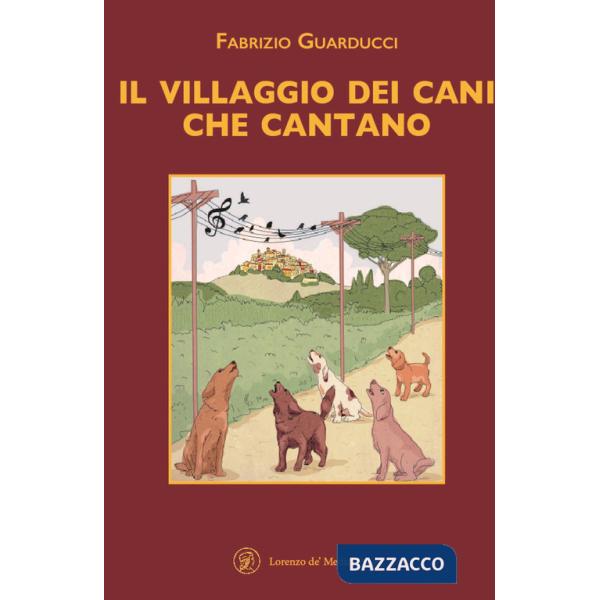 Villaggio dei cani che cantano. Ediz. a caratteri grandi (Il)
