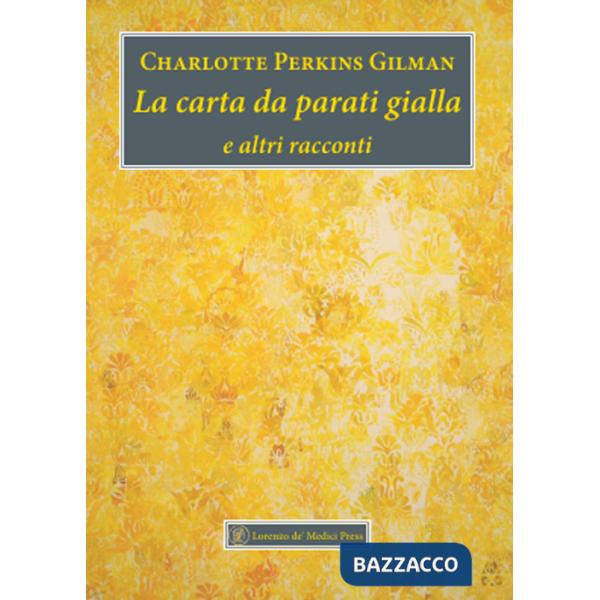 Carta da parati gialla e altri racconti (La)