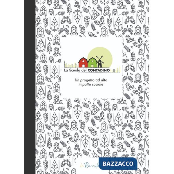 Scuola del contadino. Un progetto ad alto impatto sociale (La)