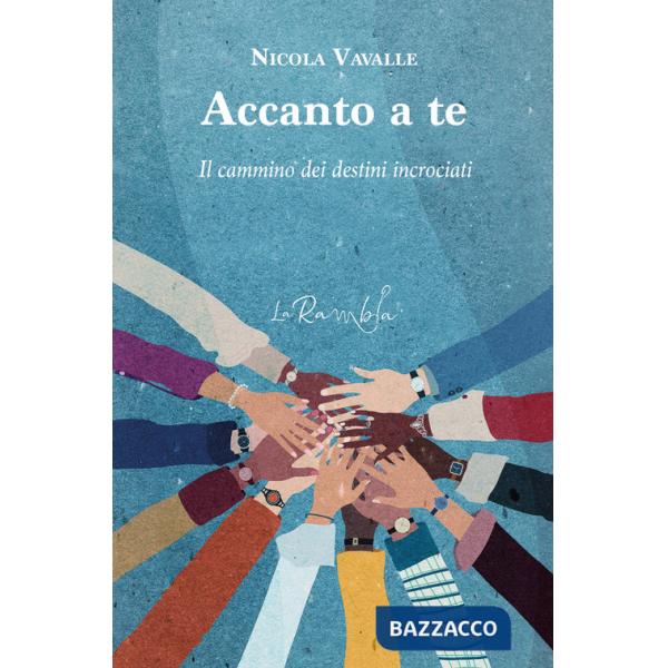 Accanto a te. Il cammino dei destini incrociati