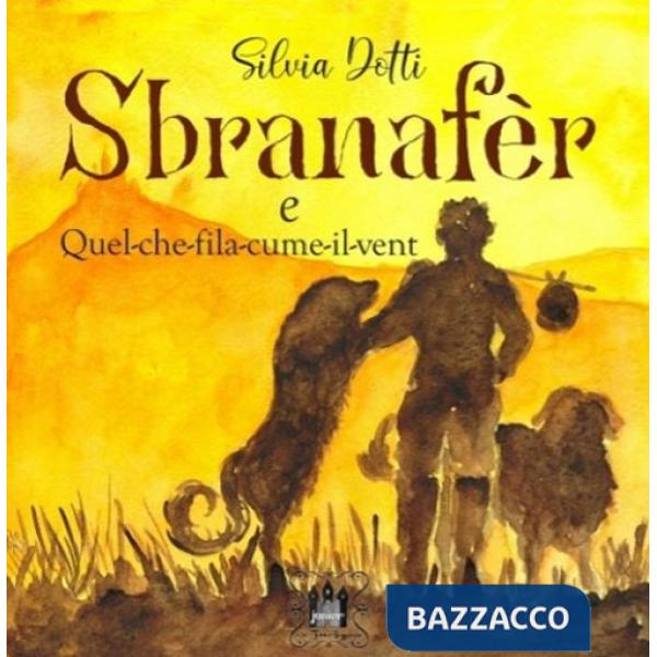 Sbranafer. E quel che fila cume il vent