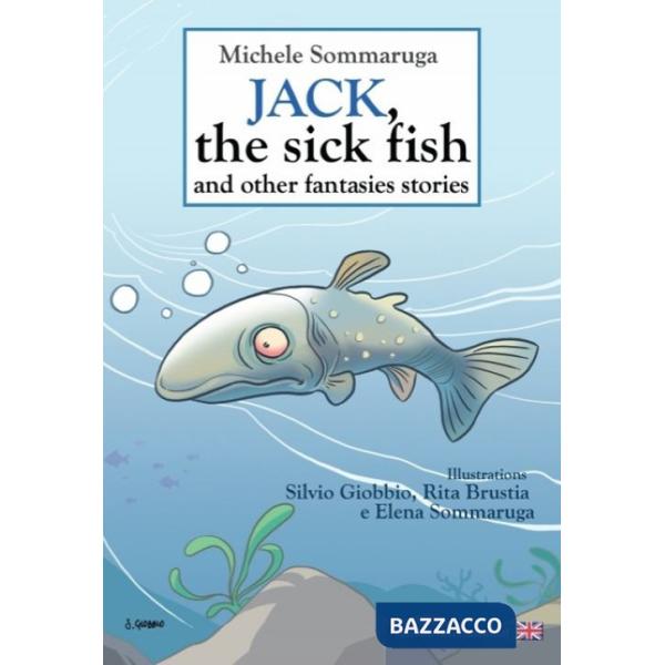 Jack, the sick fish and other fantasies stories