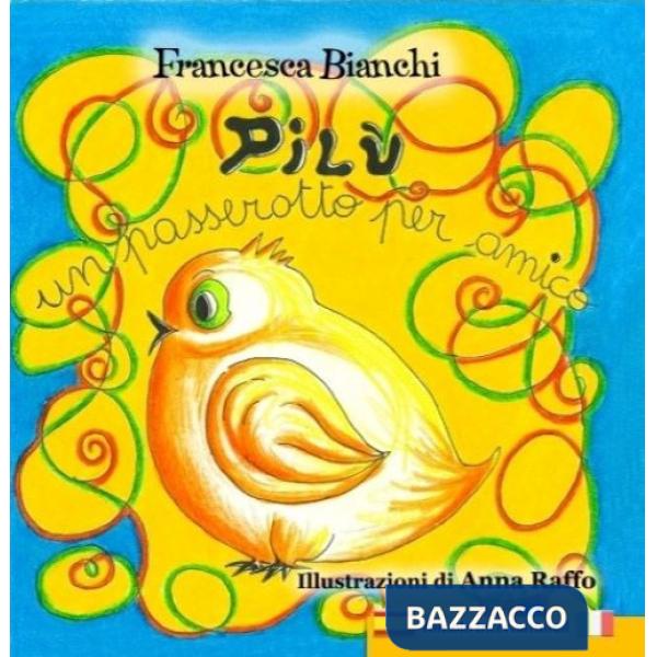 Pilù un passerotto per amico. Ediz. italiana e spagnola