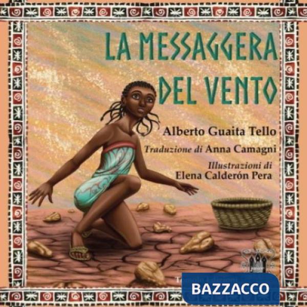 Messaggera del vento. Ediz. illustrata (La)