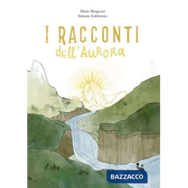 Racconti dell'aurora. Ediz. illustrata (I)