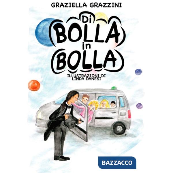 Di bolla in bolla. Ediz. illustrata