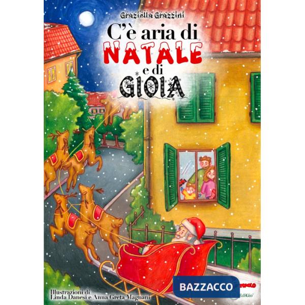 C'è aria di Natale e di gioia. Ediz. illustrata