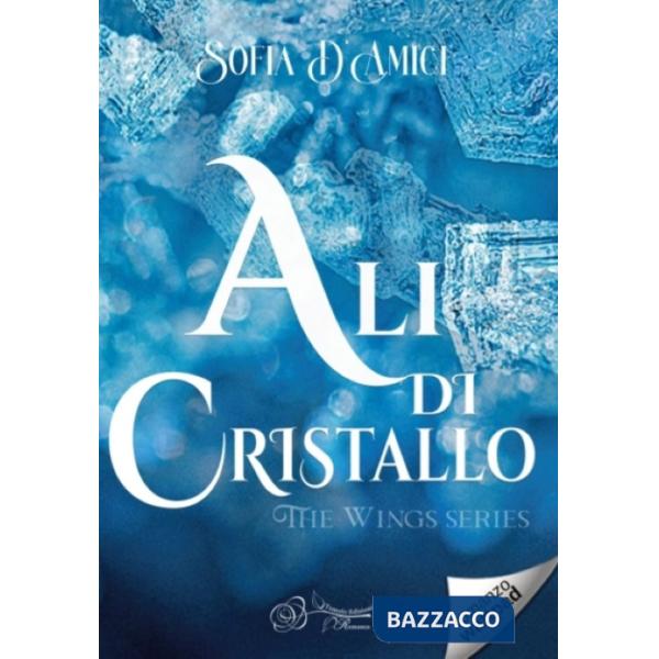 Ali di cristallo. The wings series