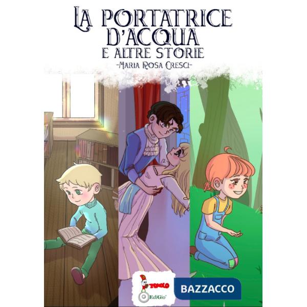 Portatrice d'acqua. E altre storie (La)