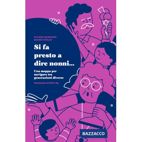 Si fa presto a dire nonni... Una mappa per navigare tra generazioni diverse