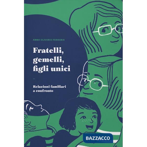 Fratelli, gemelli, figli unici. Relazioni familiari a confronto