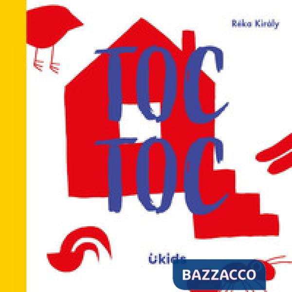 Toc toc. Ediz. a colori