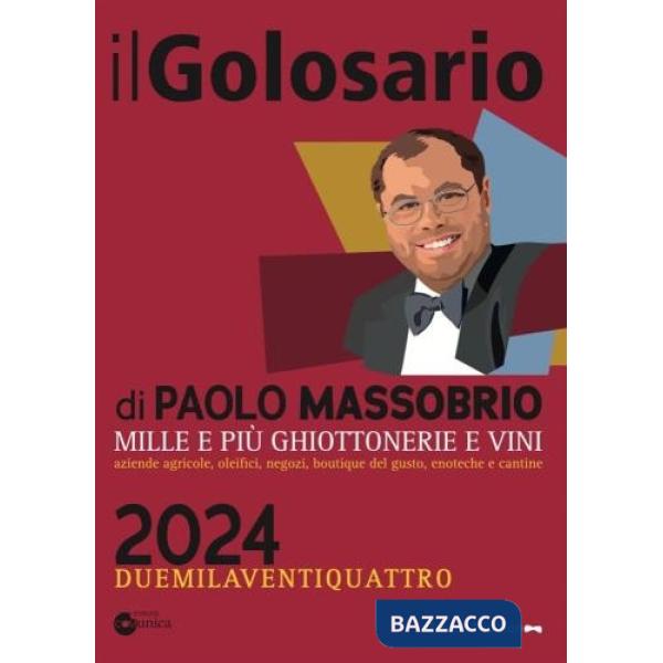 Golosario 2024. Guida alle cose buone d'Italia (Il)
