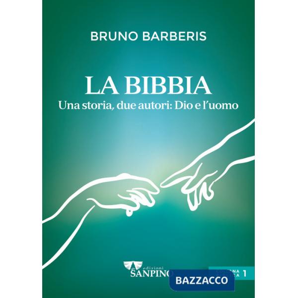 Bibbia, due autori: Dio e l'uomo. Ediz. illustrata (La)