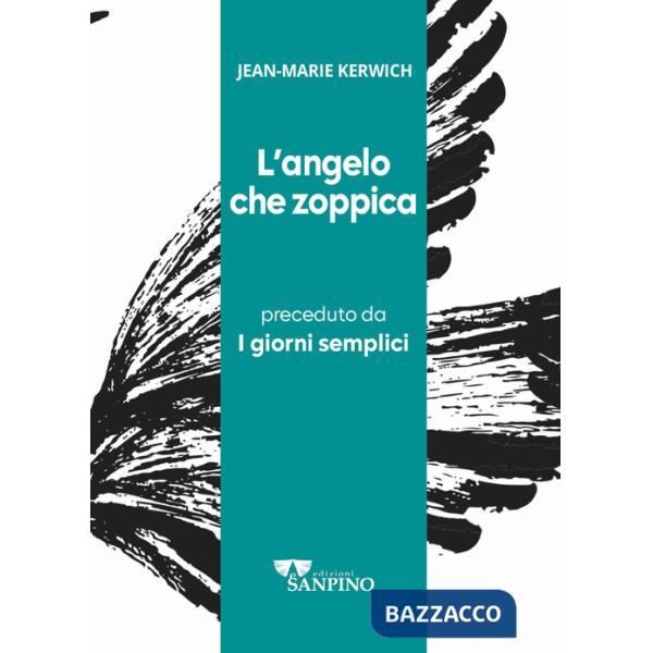 Angelo che zoppica preceduto da I giorni semplici. Ediz. integrale (L')