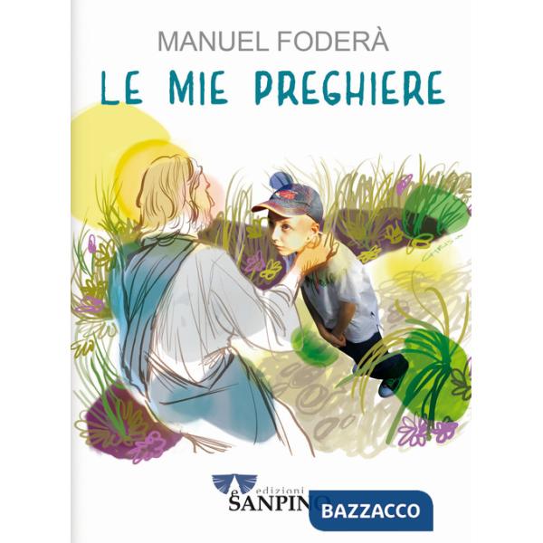 Mie preghiere. Ediz. illustrata (Le)